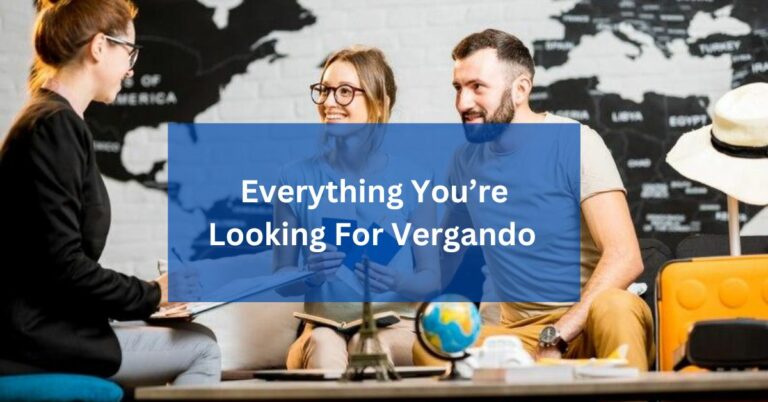 Everything You’re Looking For Vergando – In 2023!