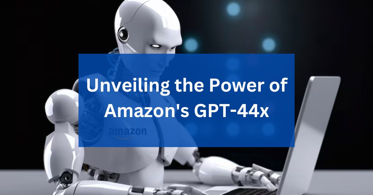 Unveiling the Power of Amazon's GPT-44x