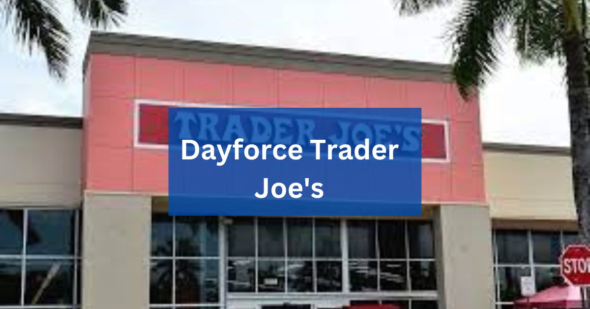 Dayforce Trader Joe's – A Complete Guidance!