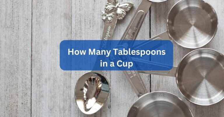 How Many Tablespoons In A Cup – Explore Demystifying Measurements!