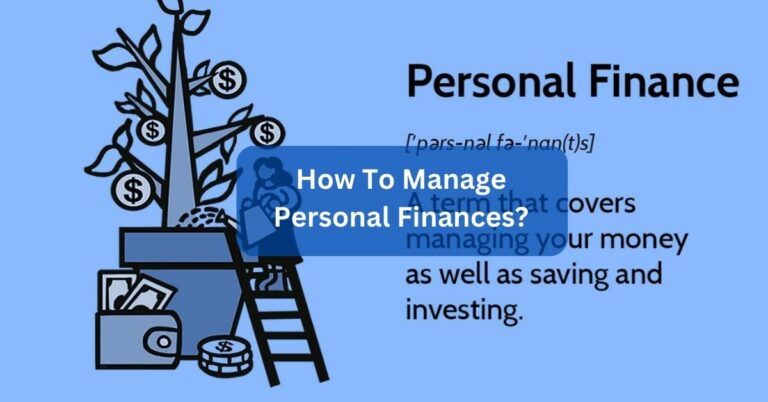 How To Manage Personal Finances? – All You Need To Know!