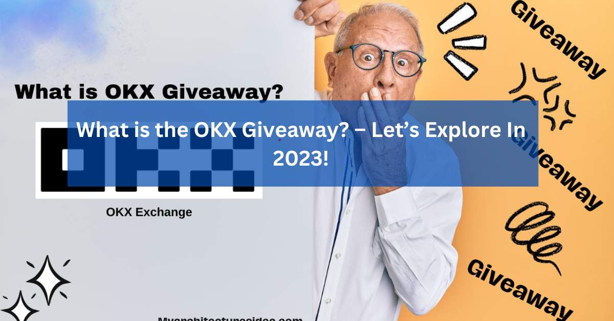 What is the OKX Giveaway – Let’s Explore In 2023!