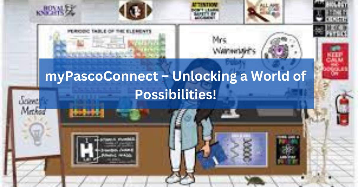 myPascoConnect – Unlocking a World of Possibilities!