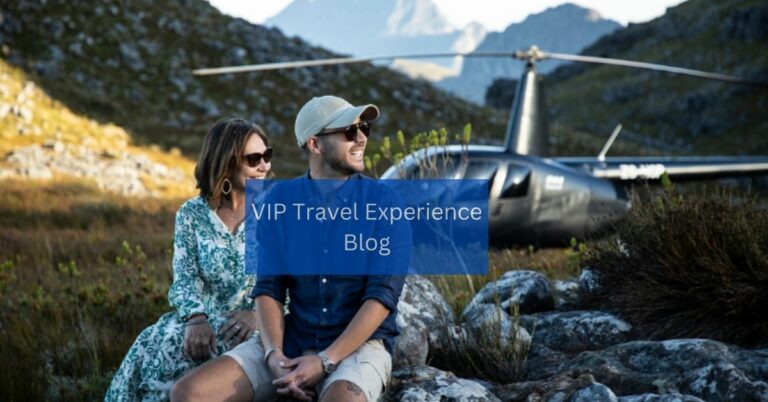 VIP Travel Experience Blog – Unveiling the Extraordinary!