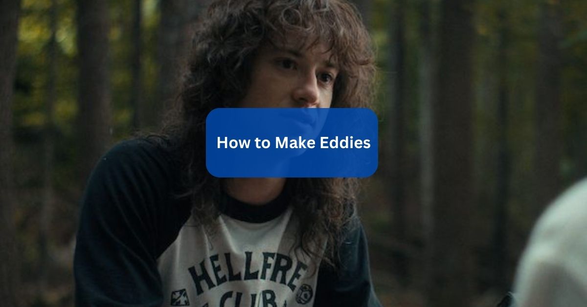 How to Make Eddies