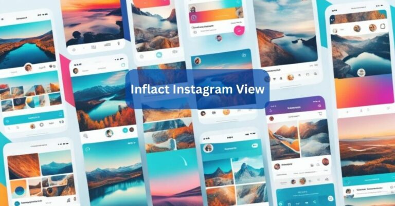 Inflact Instagram View – Unlocking The Secrets Of Instagram Stories!