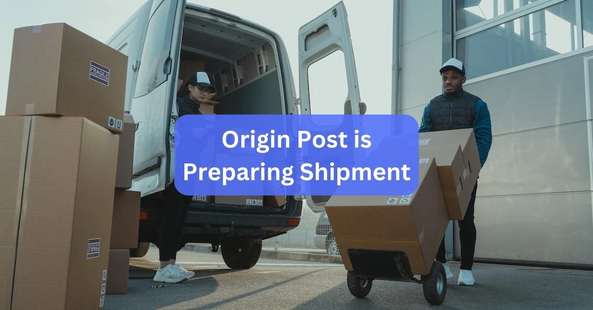 Origin Post is Preparing Shipment