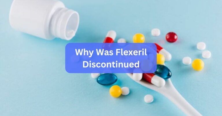 Why Was Flexeril Discontinued? – Discover More Right Away!